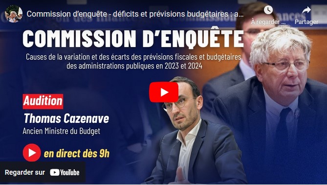Commission d’enquête – déficits et prévisions budgétaires : audition Thomas Cazenave