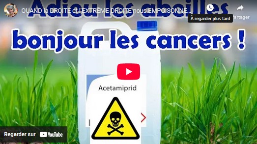 Quand la droite et l’extrême-droite nous EMPOISONNENT pour céder aux lobbies