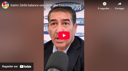 Karim Zéribi balance une vérité que beaucoup fuient.